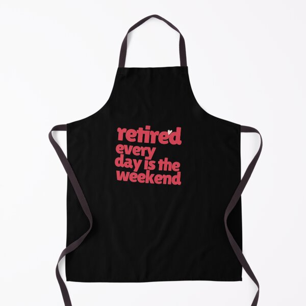 Item preview, Retired Every Day is the Weekend Perfect Gift For Someone Who Retired designed and sold by NelleD.