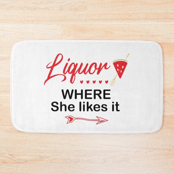 Item preview, Liquor Where She Likes It designed and sold by beefrancky.