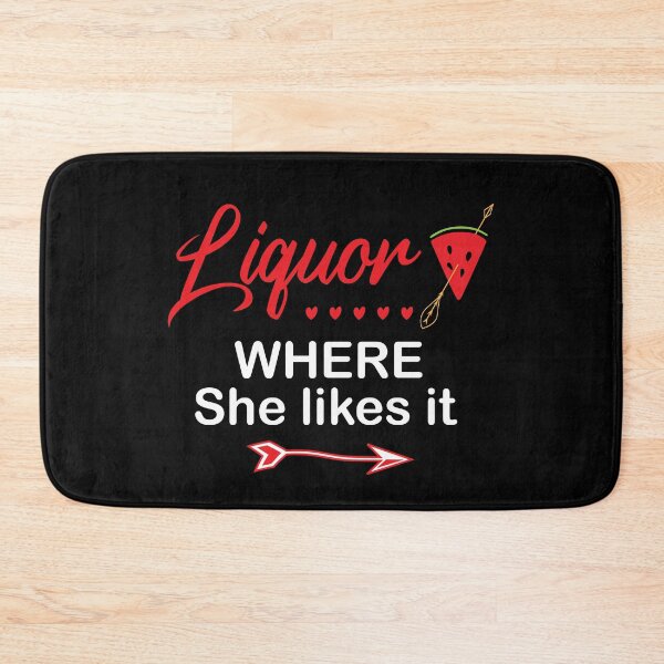 Item preview, Copy of Liquor Where She Likes It designed and sold by beefrancky.