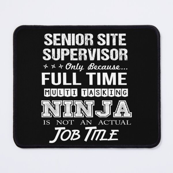 Item preview, Senior Site Supervisor T Shirt - Ninja Job Gift Item Tee designed and sold by ritterdick.