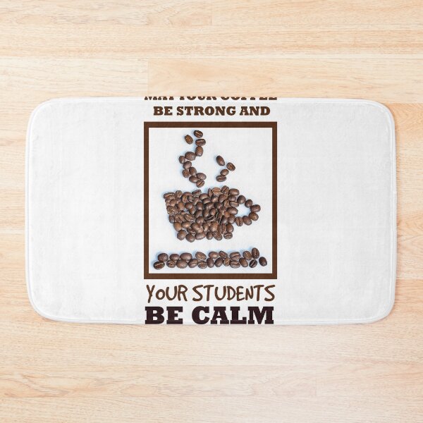 Item preview, May Your Coffee Be Strong And Your Students Be Calm designed and sold by beefrancky.
