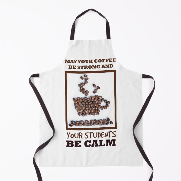 Item preview, May Your Coffee Be Strong And Your Students Be Calm designed and sold by beefrancky.