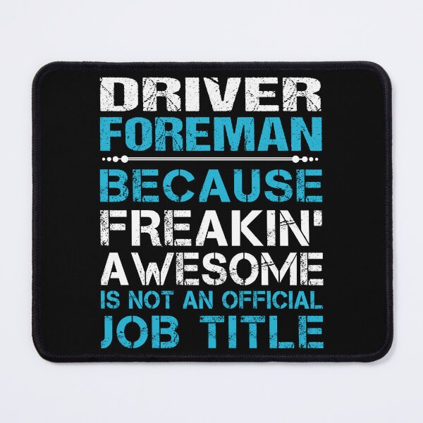 Item preview, Driver Foreman T Shirt - Freaking Awesome Job Gift Item Tee designed and sold by oetate4774.