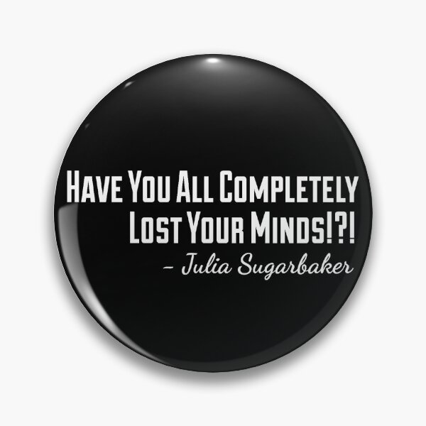 Item preview, Designing Women Julia Sugarbaker Funny Quote  designed and sold by popquotables.