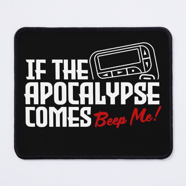 Item preview, If the Apocalypse Comes - Beep Me Quote designed and sold by Meta Cortex.
