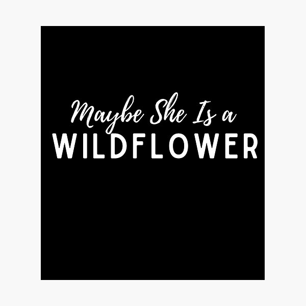 She is a Wildflower Art Print