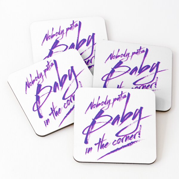 Item preview, Nobody Puts Baby in the Corner Quote designed and sold by Meta Cortex.