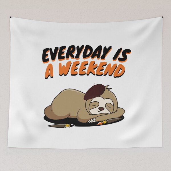 Item preview, For Mr sloth everyday is a weekend designed and sold by LewisRichie.