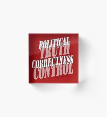 Political Correctness Acrylic Block