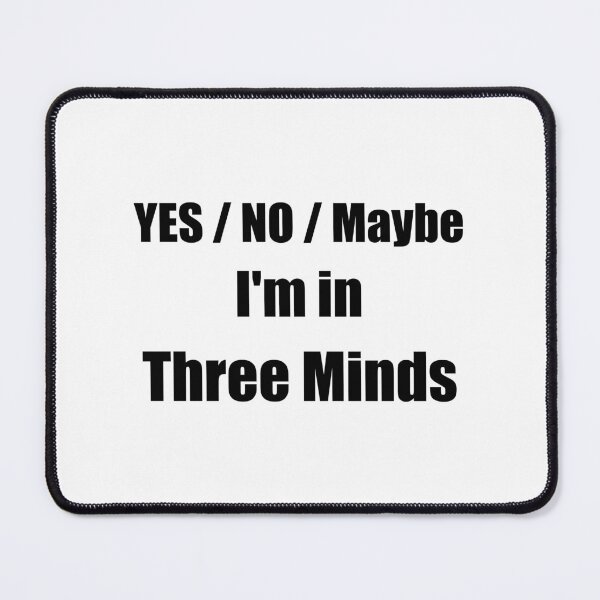 Item preview, Yes No Maybe I'm in Three Minds Text designed and sold by stuartsemporium.