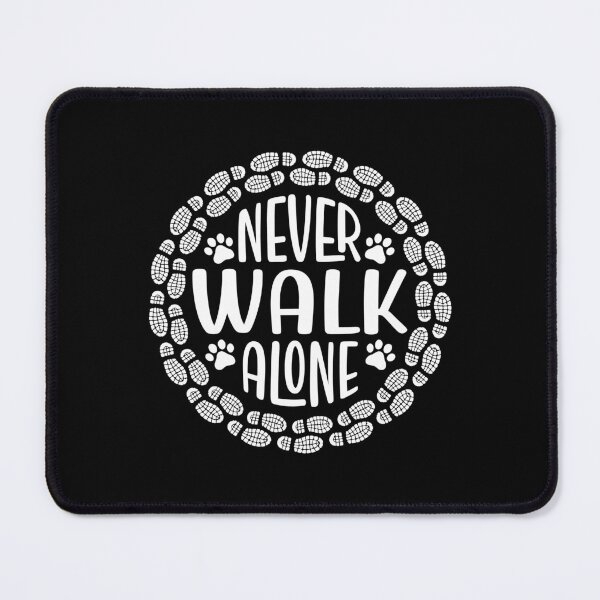 Item preview, Never Walk Alone Pet Dog Hiking Quote designed and sold by ambaart.