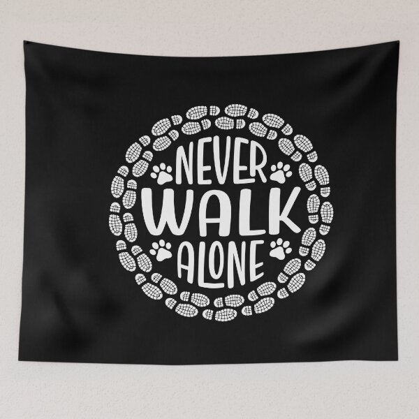 Item preview, Never Walk Alone Pet Dog Hiking Quote designed and sold by ambaart.