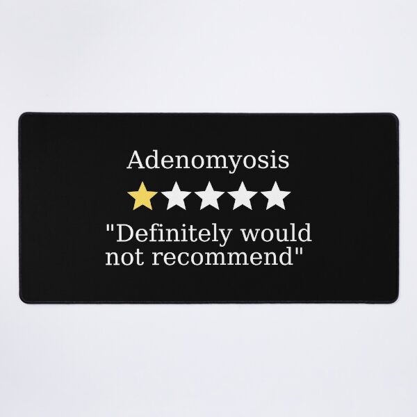 Item preview, Adenomyosis definitely would not recommend designed and sold by DesignsWithMel.