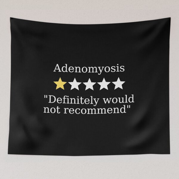 Item preview, Adenomyosis definitely would not recommend designed and sold by DesignsWithMel.