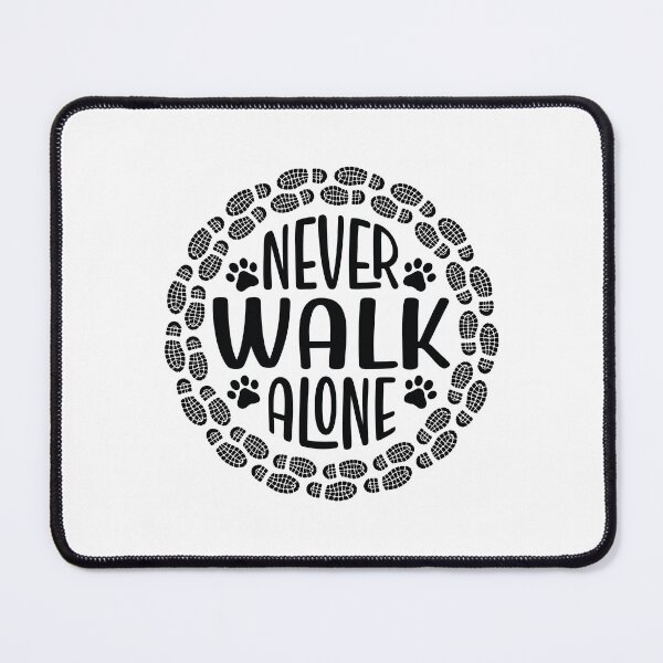 Item preview, Never Walk Alone Pet Dog Hiking Quote designed and sold by ambaart.