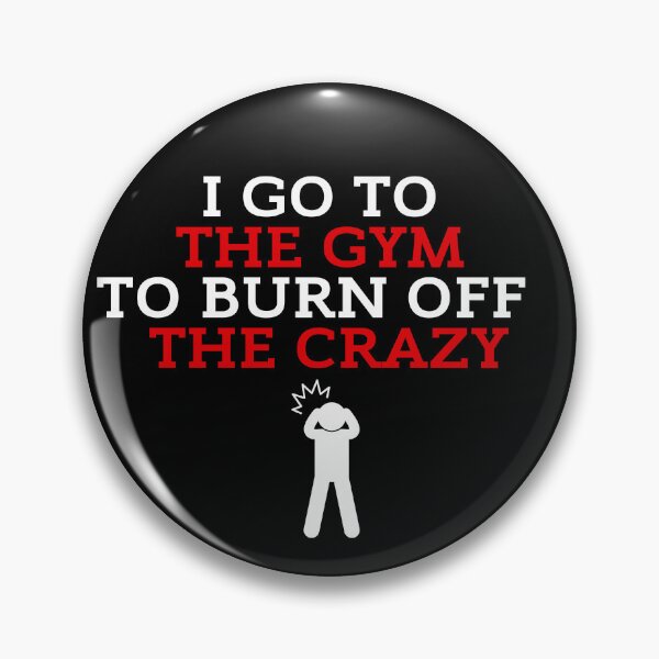 Item preview, I Go To The Gym To Burn Off The Crazy Funny Gym Black Background designed and sold by ZestyFruit.