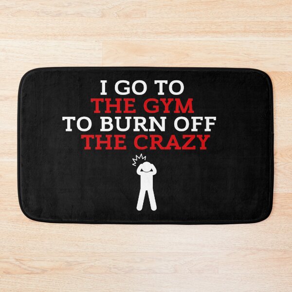 Item preview, I Go To The Gym To Burn Off The Crazy Funny Gym Black Background designed and sold by ZestyFruit.