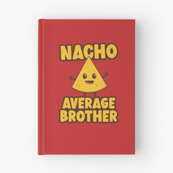 Item preview, Nacho Average Brother designed and sold by PaulSDesign.