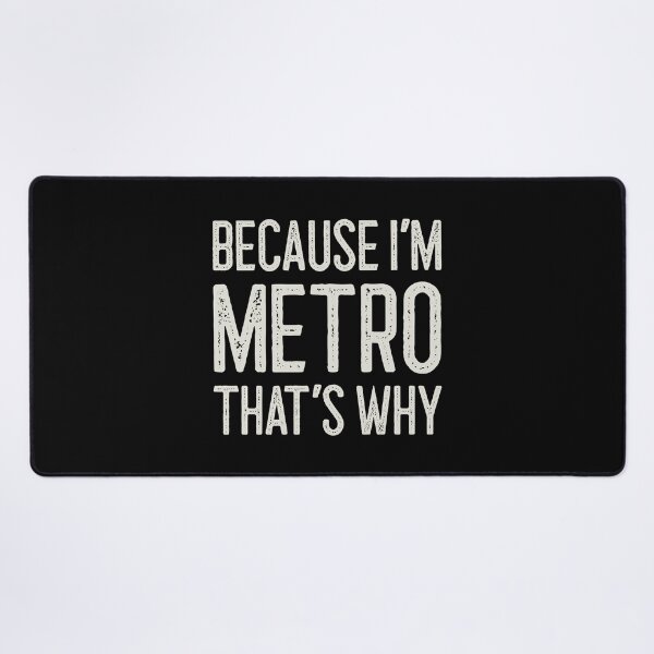 Item preview, Because I’m Metro That’s Why Funny Personalized Name designed and sold by MariosNydras.