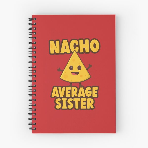 Item preview, Nacho Average Sister designed and sold by PaulSDesign.