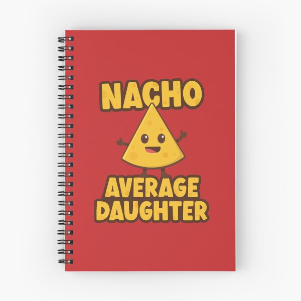 Item preview, Nacho Average Daughter designed and sold by PaulSDesign.