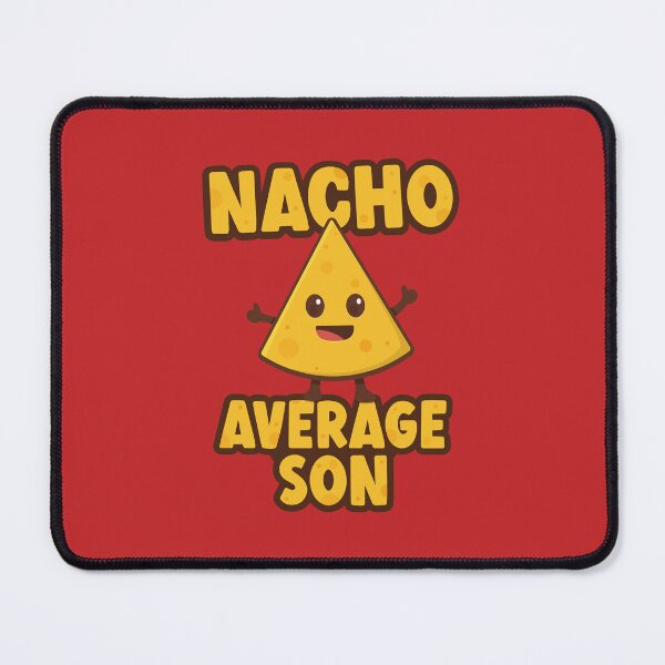 Item preview, Nacho Average Son designed and sold by PaulSDesign.