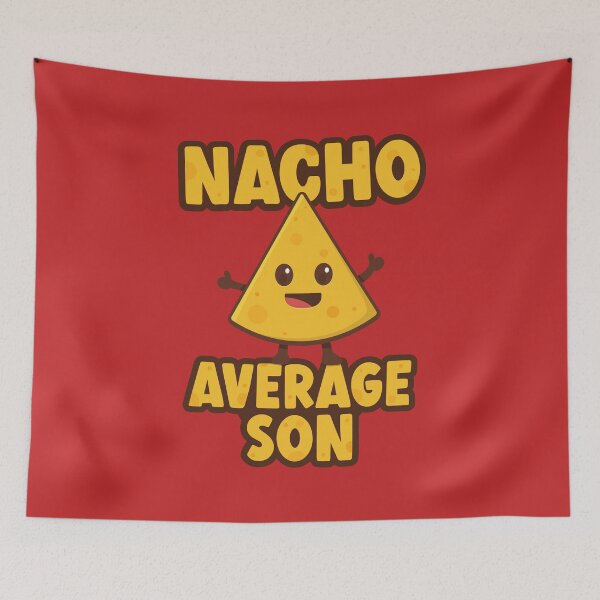 Item preview, Nacho Average Son designed and sold by PaulSDesign.
