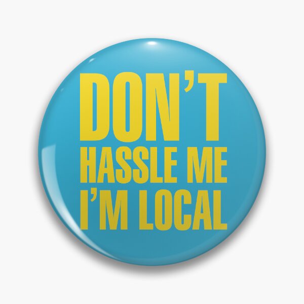 Item preview, Bob Wiley Don't Hassle Me I'm Local designed and sold by McPod.