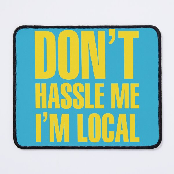 Item preview, Bob Wiley Don't Hassle Me I'm Local designed and sold by McPod.