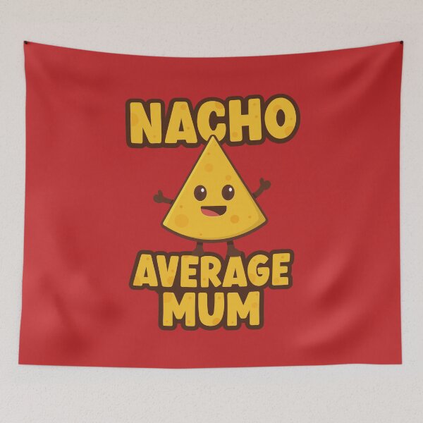 Item preview, Nacho Average Mum designed and sold by PaulSDesign.