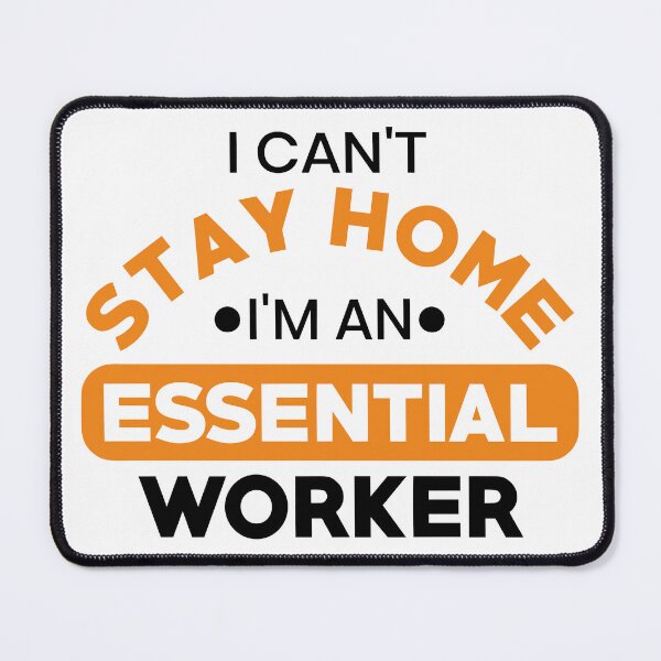 Item preview, I can't stay home i'm an essential worker designed and sold by BandiRock.