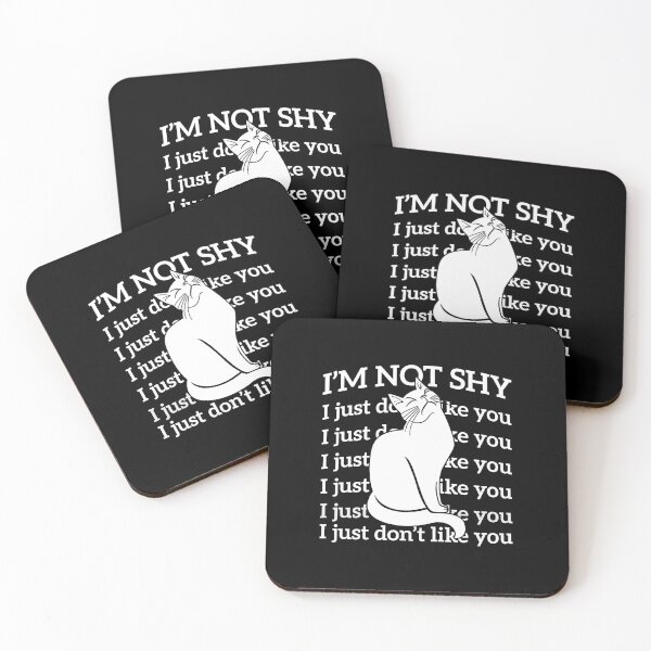 Item preview, I'm Not Shy, I Just Don't Like You. Funny antisocial cat designed and sold by OutcastBrain.