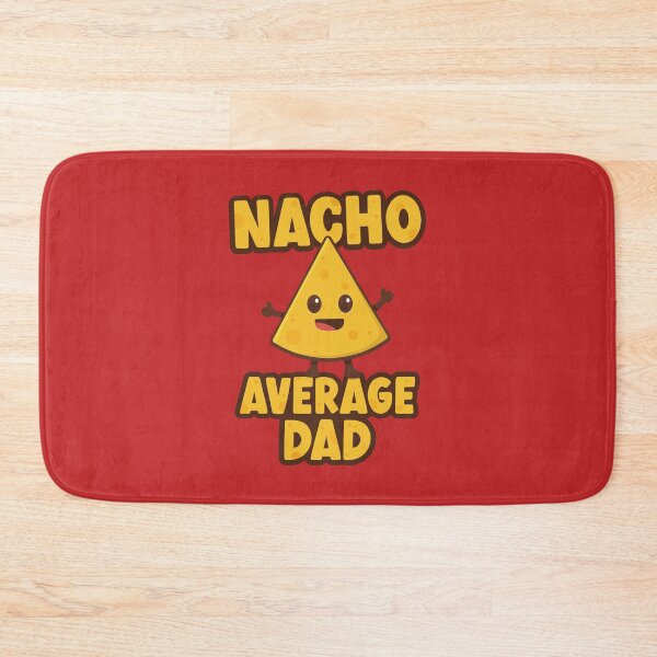 Item preview, Nacho Average Dad designed and sold by PaulSDesign.