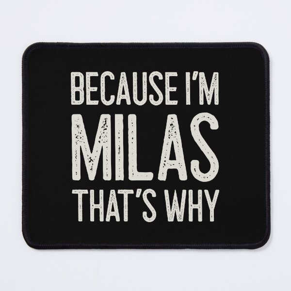 Item preview, Because I’m Milas That’s Why Funny Personalized Name designed and sold by MariosNydras.