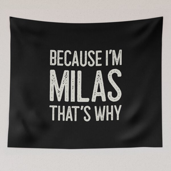 Item preview, Because I’m Milas That’s Why Funny Personalized Name designed and sold by MariosNydras.
