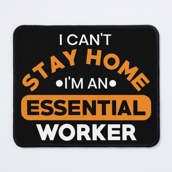 Item preview, Copy of I can't stay home i'm an essential worker designed and sold by BandiRock.