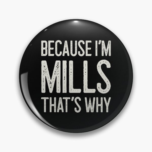 Item preview, Because I’m Mills That’s Why Funny Personalized Name designed and sold by MariosNydras.