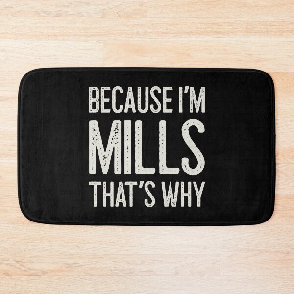 Item preview, Because I’m Mills That’s Why Funny Personalized Name designed and sold by MariosNydras.