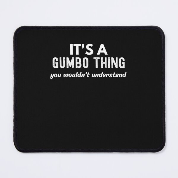Item preview, It's A Gumbo Thing You Wouldn't Understand Funny Cajun Gumbo Lover designed and sold by CajunCreations.