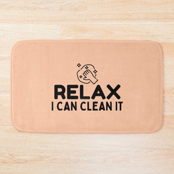Item preview, Relax I Can Clean It Novelty Funny Cleaning Housekeeping designed and sold by SavvyCleaner.