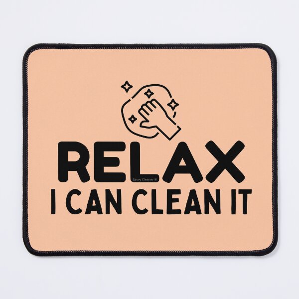 Item preview, Relax I Can Clean It Novelty Funny Cleaning Housekeeping designed and sold by SavvyCleaner.