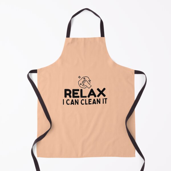 Item preview, Relax I Can Clean It Novelty Funny Cleaning Housekeeping designed and sold by SavvyCleaner.