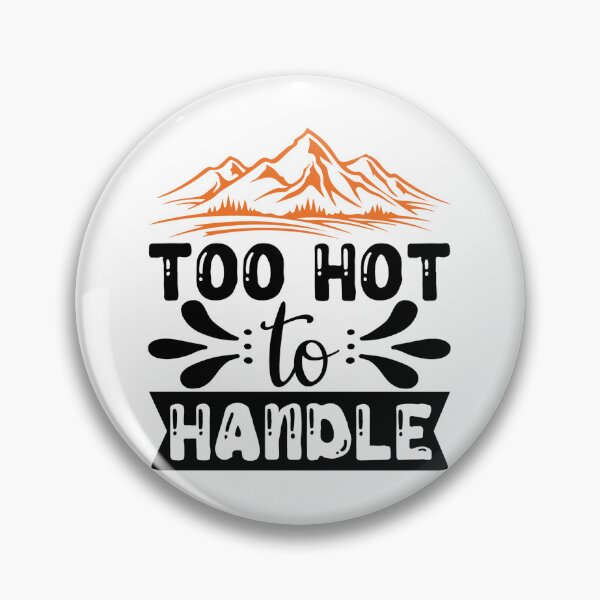 Item preview, TOO HOT TO HANDLE designed and sold by kapiks.