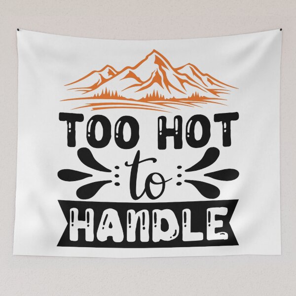 Item preview, TOO HOT TO HANDLE designed and sold by kapiks.