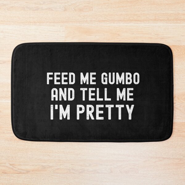 Item preview, Feed Me Gumbo And Tell Me I'm Pretty Funny Cajun Gumbo Lover designed and sold by CajunCreations.
