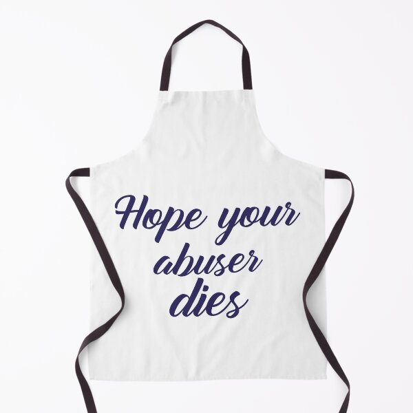 Item preview, Hope Your Abuser Dies - hope your abuser dies designed and sold by JenniaStore.