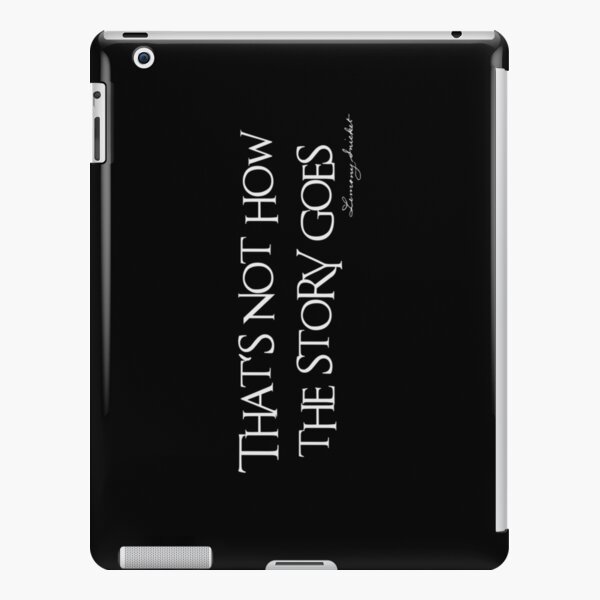 That's not how the story goes... iPad Snap Case