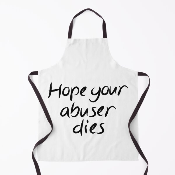 Item preview, Hope Your Abuser Dies - hope your abuser dies designed and sold by JenniaStore.