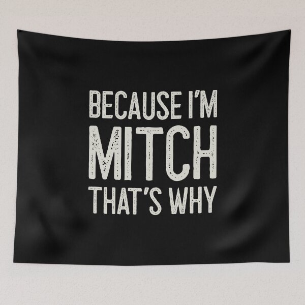 Item preview, Because I’m Mitch That’s Why Funny Personalized Name designed and sold by MariosNydras.