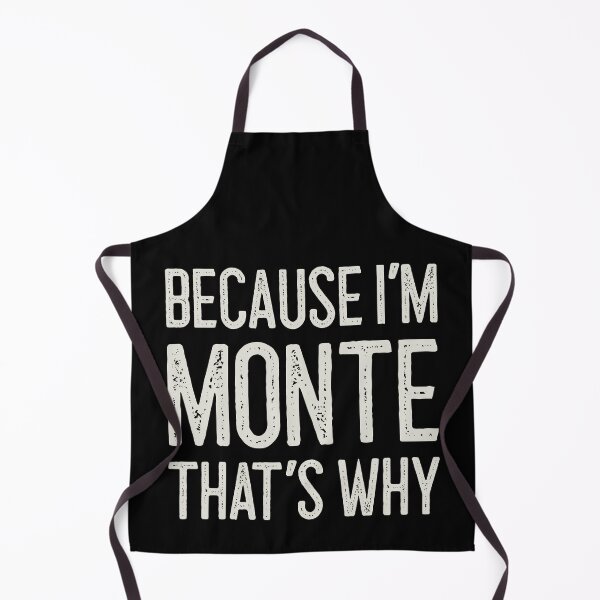 Item preview, Because I’m Monte That’s Why Funny Personalized Name designed and sold by MariosNydras.